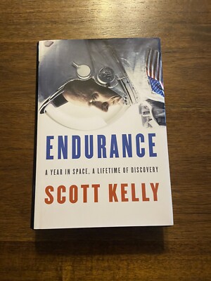 SIGNED Endurance: A Year in Space by Scott Kelly 1st Printing Edition 2017