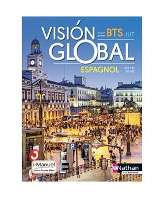 Vision Global - Espagnol - A2+>B1/B1>B2 - BTS 1ère et 2ème années - IUT - Liv