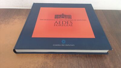 			Aedes Egregiae The Buildings Of The Chamber Of Deputies, Various,		