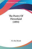 M. Alice Bryant | The Poetry Of Flowerland (1894) | Taschenbuch | Englisch