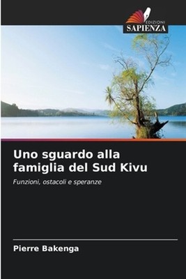 Uno sguardo alla famiglia del Sud Kivu by Pierre Bakenga (Italian) Paperback Boo