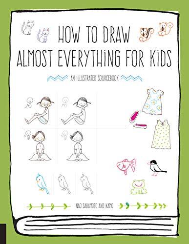 How to Draw Almost Everything for Kids-Naoko Sakamoto,Kamo
