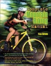 The Complete Mountain Biking Manual Paperback Tim Brink