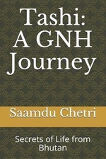 Tashi: A GNH Journey: Secrets of Life from Bhutan by Saamdu Chetri (English) Pap