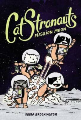 CatStronauts: Mission Moon - Paperback By Brockington, Drew - VERY GOOD