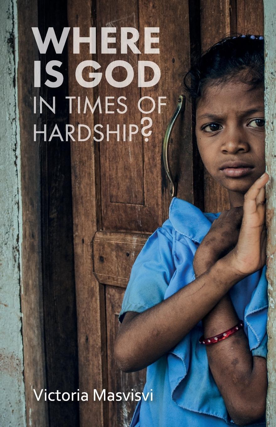 Thumbnail - Where Is God In Times Of Hardship | Victoria Masvisvi | Taschenbuch |