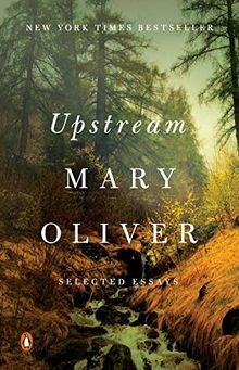 Upstream: Selected Essays von Oliver, Mary | Buch | Zustand sehr gut