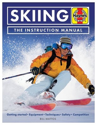 Skiing The Instruction Manual: Getting started: Equipment, techniques, safet...