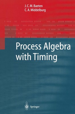 Process Algebra with Timing C. A. Middelburg