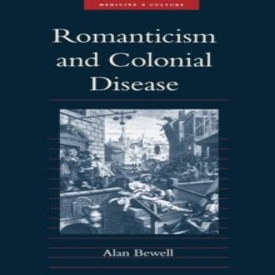Romanticism and Colonial Disease Alan Bewell Paperback Hopkins Fu