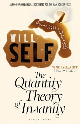 The Quantity Theory of Insanity Reissued by Will Self (Paperback Book)