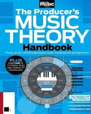 COMPUTER MUSIC MAGAZINE  THE PRODUCER'S THEORY HANDBOOK  7TH EDITION