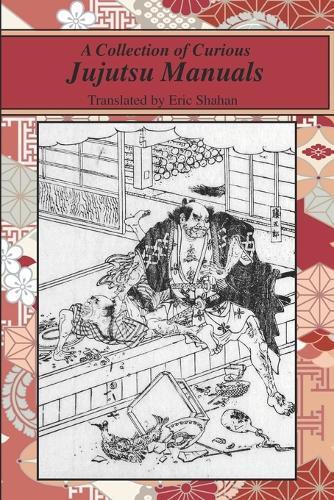 Eric Shahan A Collection of Curious Jujutsu Manuals (Tascabile)