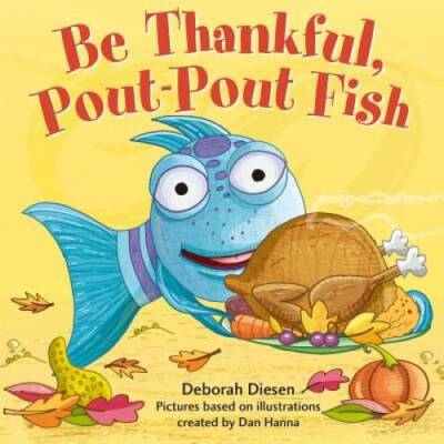 Be Thankful, Pout-Pout Fish (A Pout-Pout Fish Adventure) - Board book - GOOD