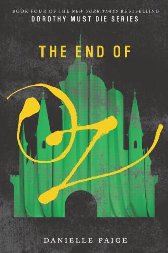 Thumbnail - The End Of Oz (dorothy Must Die) By Paige, Danielle