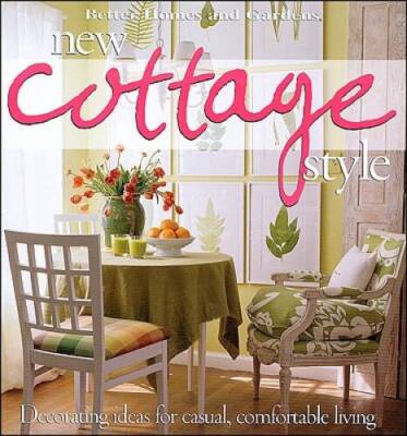 New Cottage Style : Decorating Ideas for Casual, Comfortable Living  - VERY GOOD