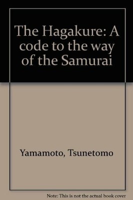 The Hagakure: A code to the way of samurai Buch Hokuseido Press