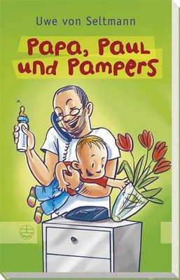 Papa, Paul und Pampers: Ein Vater packt aus Seltmann Uwe, von: 450784-2