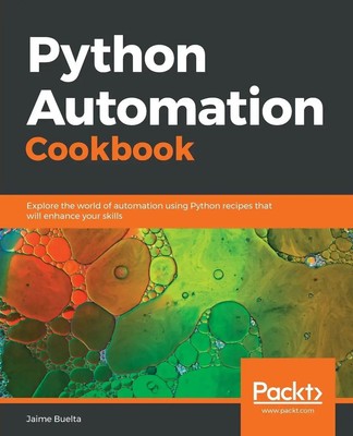 Python Automation Cookbook Jaime Buelta Taschenbuch Kartoniert / Broschiert 2018