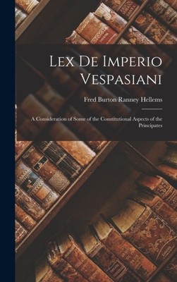 Fred Burton Ranney - Lex de Imperio Vespasiani  a Consideration of Som - X555z