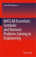 MATLAB Essentials: Symbolic and Numeric Problem-Solving in Engineering Hardback