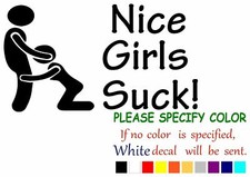 NICE GIRLS SUCK Vinyl Decal Sticker Car Window Bumper Wall Laptop 7"