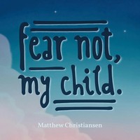 Fear Not, My Child. | Matthew Christiansen | Taschenbuch | Englisch | 2021