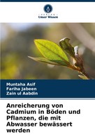 Muntaha Asif (U. A.) | Anreicherung Von Cadmium In BöDen Und Pflanzen, Die...