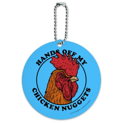 Hands Off My Chicken Nuggets Funny Humor Round Luggage Card Carry-On ID Tag