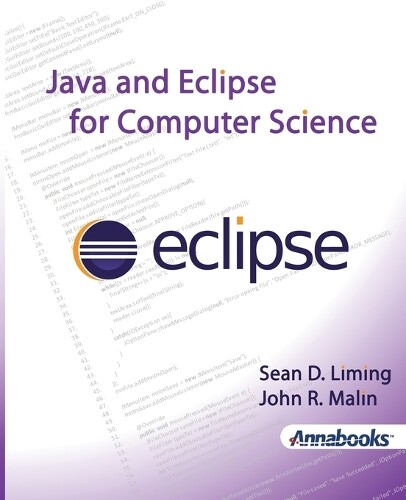 John R Malin Sean D Liming Java and Eclipse for Computer Science (Tascabile)