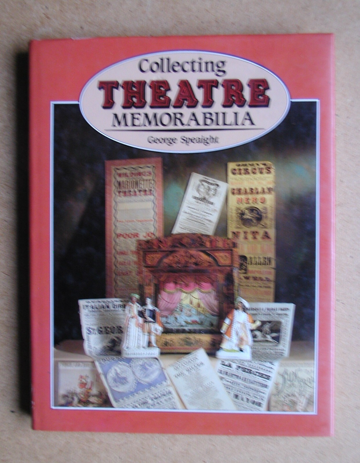 Collecting Theatre Memorabilia. By George Speaight. 1988 HB in DJ. Illustrated