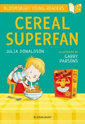 Julia Donaldson ~ Cereal Superfan 9781472950628