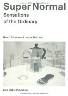 Super Normal: Sensations of the Ordinary- von Naoto... | Buch | Zustand sehr gut