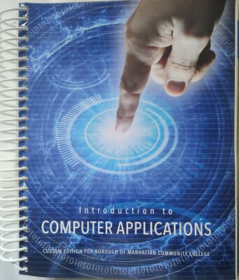 Introduction to Computer Applications Custom Borough of Manhattan Comm College