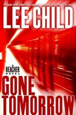 Gone Tomorrow (Jack Reacher, No. 13) - Hardcover By Child, Lee - GOOD