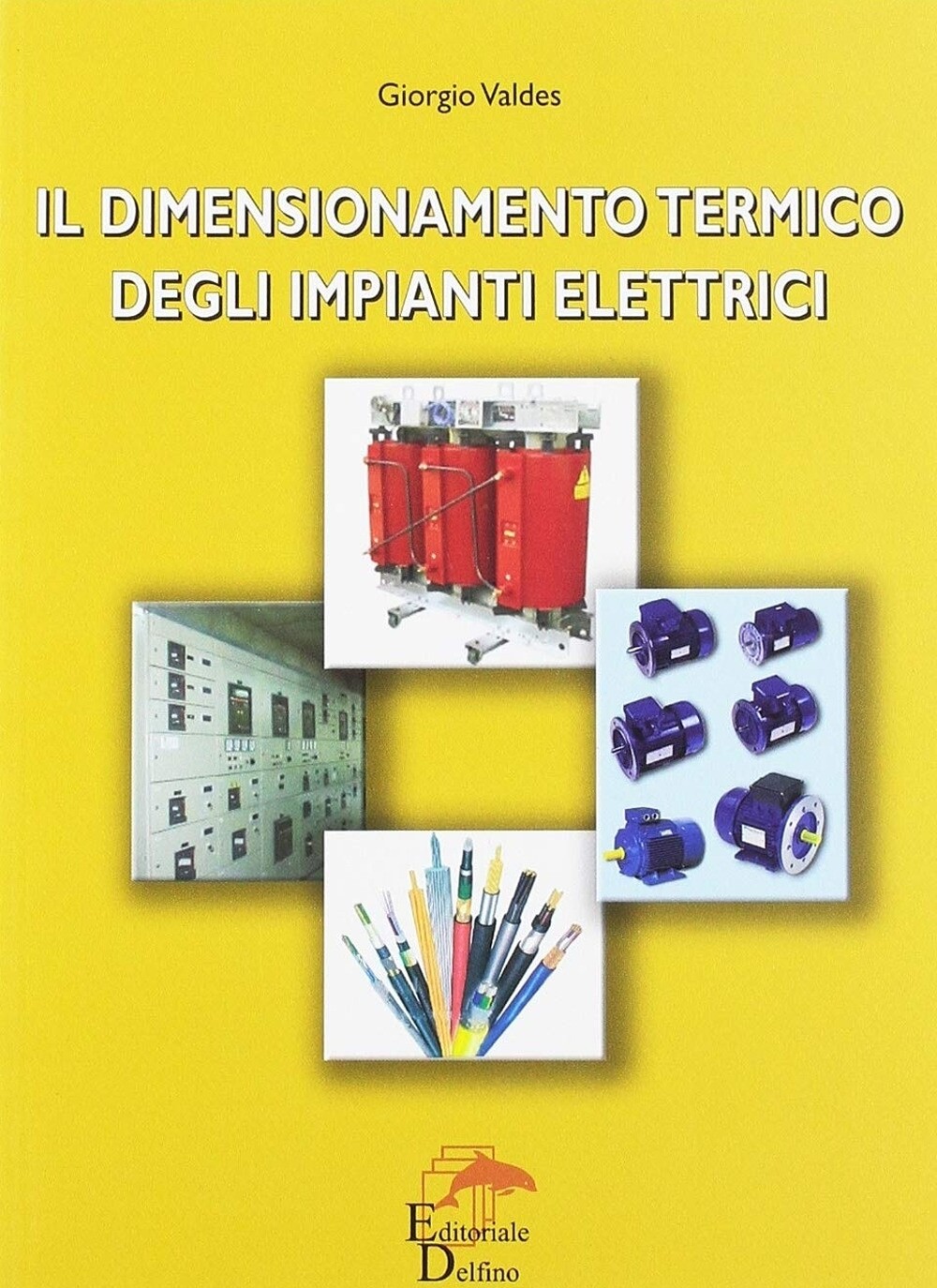 Il dimensionamento termico degli impianti elettrici - [Editoriale Delfino]