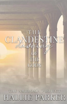 The Clandestine Dawning of the Gods Hallie Parker Taschenbuch Englisch 2025