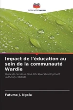 Impact de l'ducation au sein de la communaut Wardie by Fatuma J. Ngala (French) 