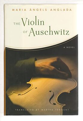 The Violin of Auschwitz: A Novel [Hardcover] [2010] Maria A