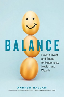 Balance: How to Invest and Spend for Happiness, Health, and Wealth - paperba...