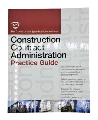Construction Contract Administration Practice Guide By The Construction Specific