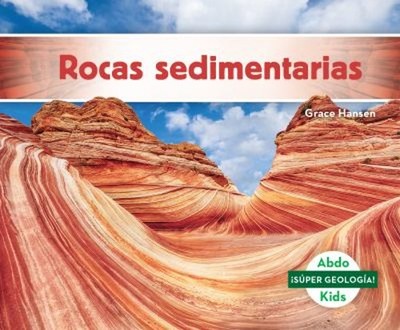 Rocas Sedimentarias Sedimentary Rocks Library Binding Grace Hanse