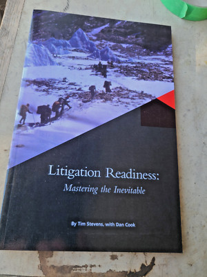 Litigation Readiness Mastering the Inevitable by Stevens & Cook