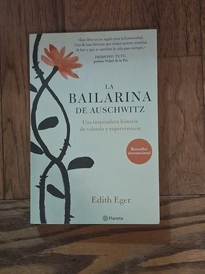 La bailarina de Auschwitz / The Choice: - Paperback, by Eger Edith - Good