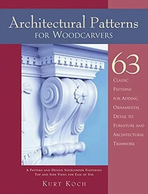 Architectural Patterns for Woodcarvers: 63 Classic Buch FOX CHAPEL PUB CO INC