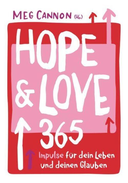 Thumbnail - Hope & Love | Meg Cannon | 365 Impulse Für Dein Leben Und Deinen
