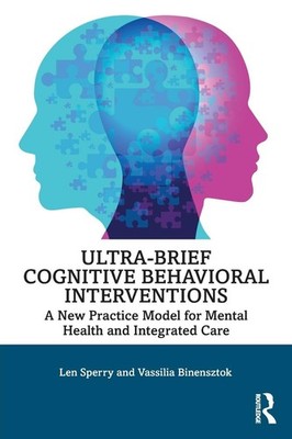 Ultra-Brief Cognitive Behavioral Interventions: A New Practice Model for Men...