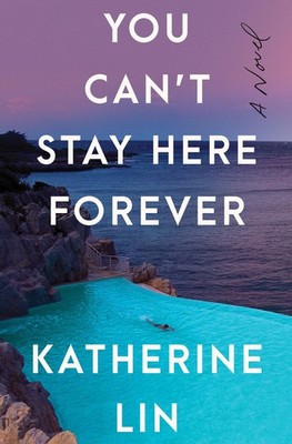 You Can't Stay Here Forever: A Novel,Lin, Katherine Katherine Li