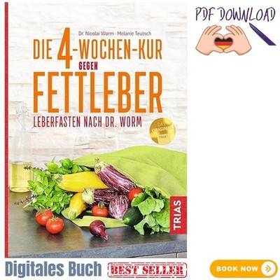 Die 4-Wochen-Kur gegen Fettleber: Leberfasten nach Dr. Worm, Nicolai Worm 2019