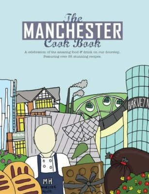 The Manchester Cook Book (Get Stuck in),Kate Eddison